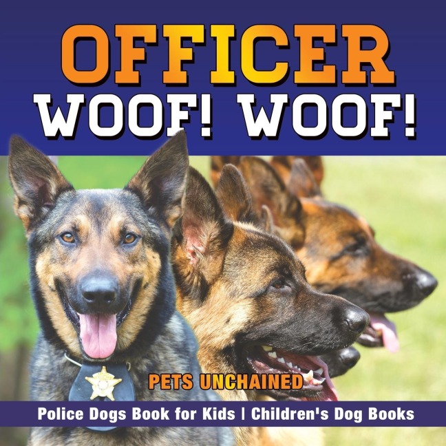 Officer Woof! Woof! Police Dogs Book for Kids Childrens Dog Books