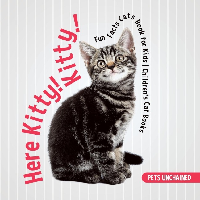 Here Kitty! Kitty! | Fun Facts Cats Book for Kids | Childrens Cat Books
