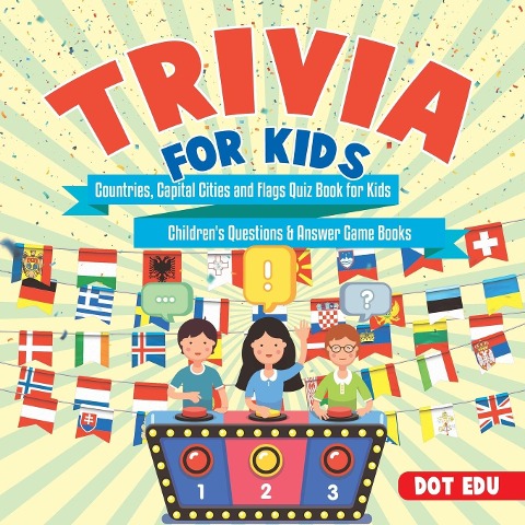 Trivia for Kids | Countries, Capital Cities and Flags Quiz Book for Kids | Childrens Questions & Answer Game Books