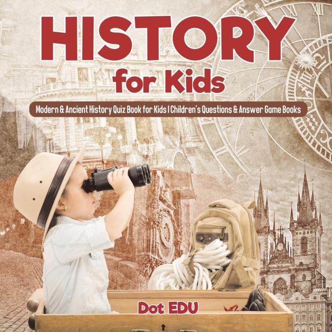 History for Kids | Modern & Ancient History Quiz Book for Kids | Childrens Questions & Answer Game Books