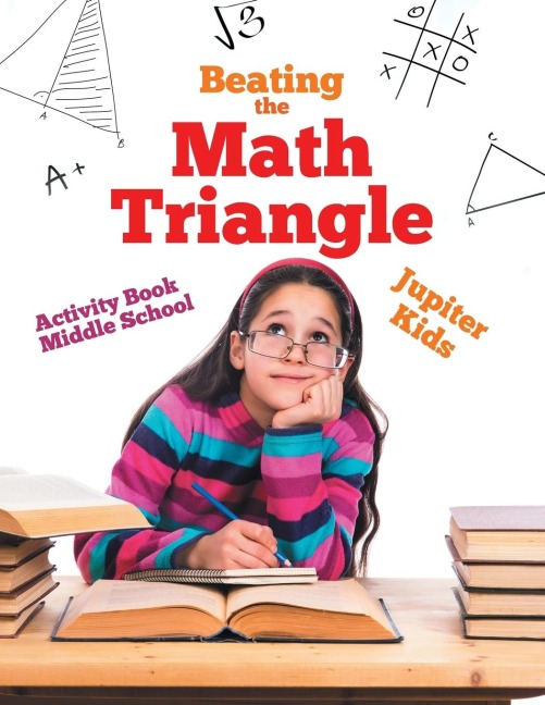 Beating the Math Triangle: Activity Book Middle School