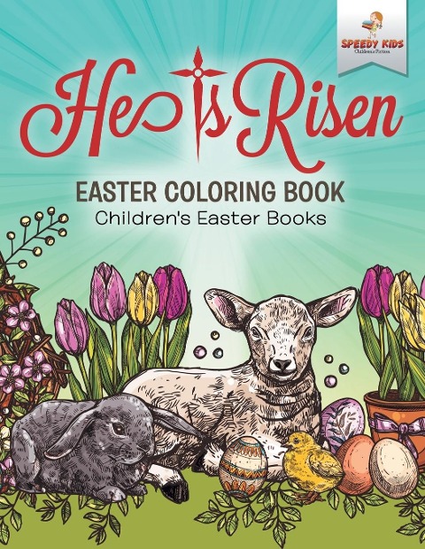 He Is Risen! Easter Coloring Book | Childrens Easter Books