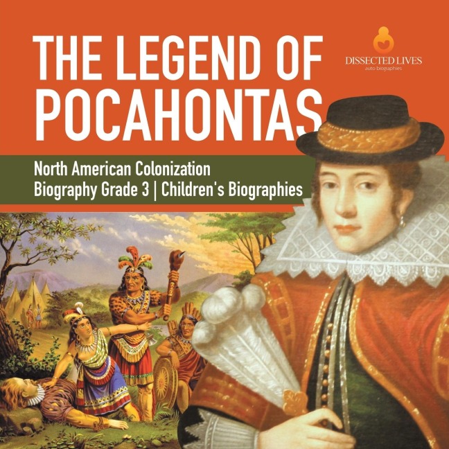 The Legend of Pocahontas | North American Colonization | Biography Grade 3 | Childrens Biographies