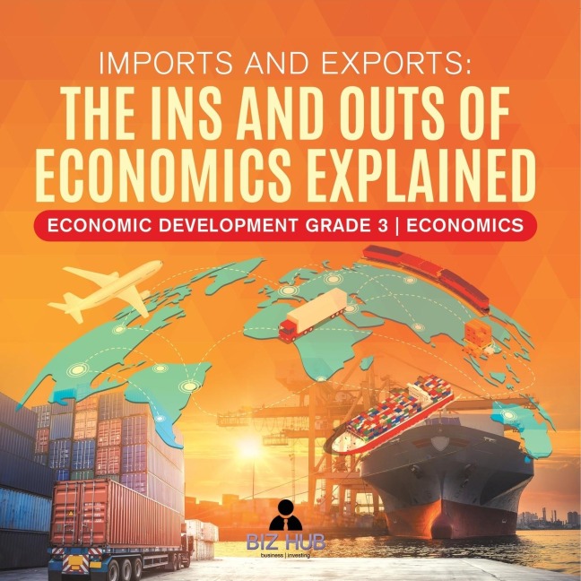 Imports and Exports: The Ins and Outs of Economics Explained | Economic Development Grade 3 | Economics