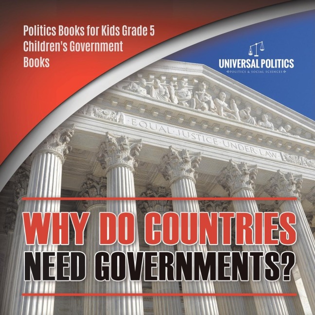 Why Do Countries Need Governments? | Politics Books for Kids Grade 5 | Childrens Government Books