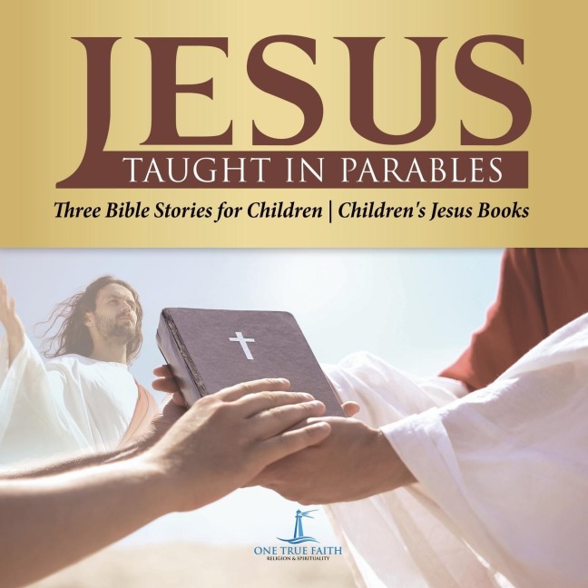 Jesus Taught in Parables | Three Bible Stories for Children | Childrens Jesus Books