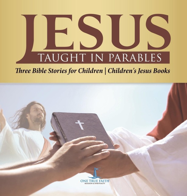 Jesus Taught in Parables | Three Bible Stories for Children | Childrens Jesus Books