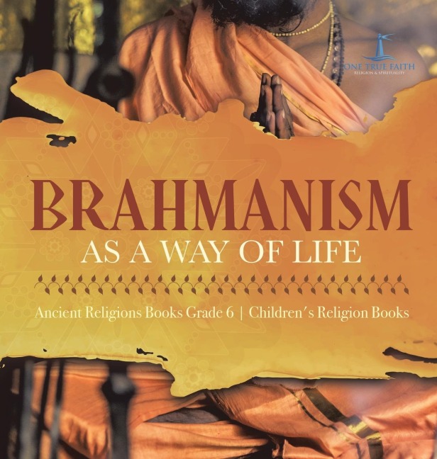 Brahmanism as a Way of Life | Ancient Religions Books Grade 6 | Childrens Religion Books