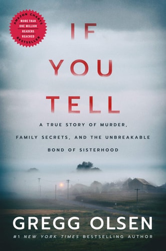 If You Tell A True Story of Murder, Family Secrets, and the Unbreakable Bond of Sisterhood