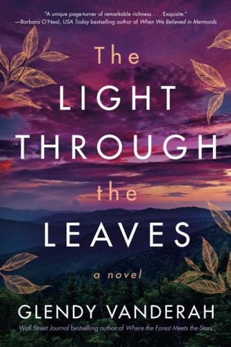 The Light Through the Leaves A Novel
