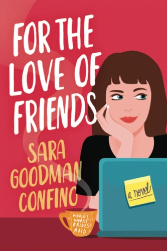 For the Love of Friends A Novel