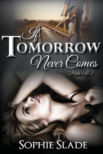 If Tomorrow Never Comes Parts 1 And 2