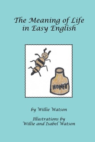 The Meaning of Life in Easy English