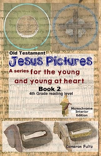 Jesus Pictures: Book 2 (B/W) For the Young and Young at Heart