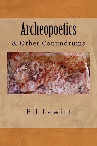 Archeopoetics & Other Conundrums