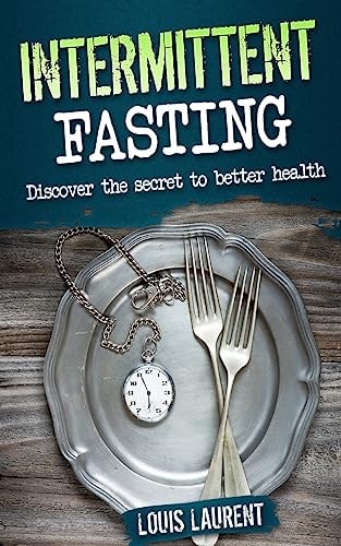 Intermittent Fasting Discover the Secrete to Better Health