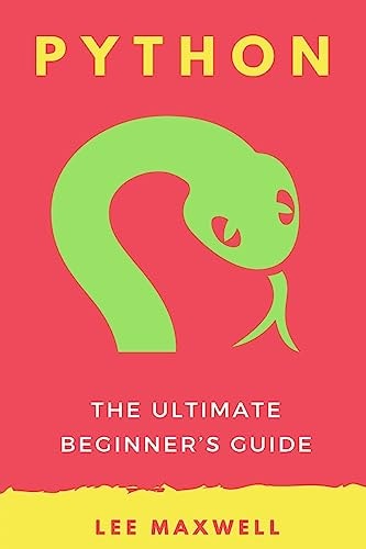 Python The Ultimate Beginner's Guide