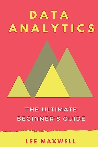 Data Analytics The Ultimate Beginner's Guide