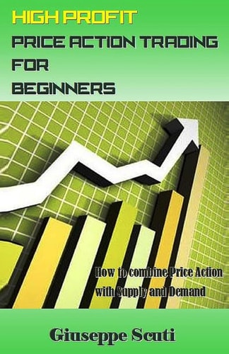 High Profit Price Action Trading for Beginners How to Combine Price Action with Supply and Demand