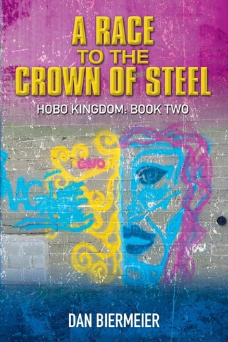 A Race to the Crown of Steel Hobo Kingdom: Book Two