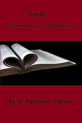 Charity A Commentary on I Corinthians 13