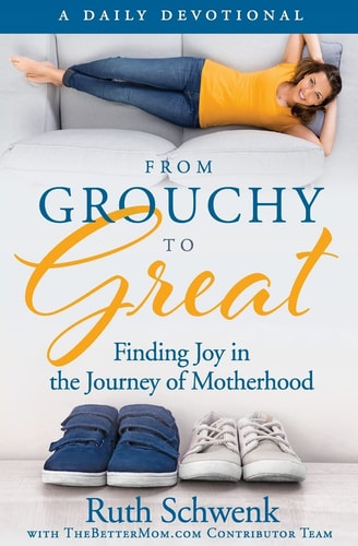 From Grouchy to Great Finding Joy in the Journey of Motherhood