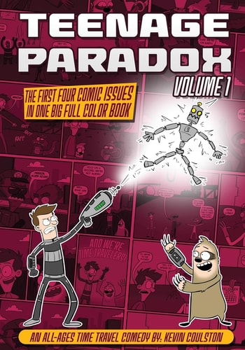 Teenage Paradox Volume 1 (Issues 1-4) An All-Ages Time Travel Comedy