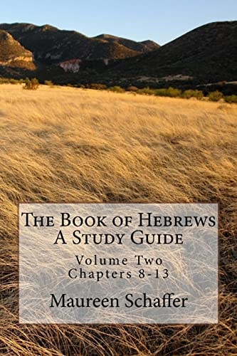 The Book of Hebrews - a Study Guide Volume Two - Chapters 8-13