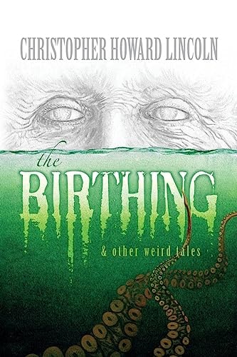 The Birthing and Other Weird Tales