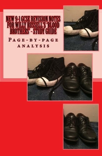 New 9-1 GCSE REVISION NOTES for WILLY RUSSELL's 'BLOOD BROTHERS' - Study Guide Page-By-page Analysis