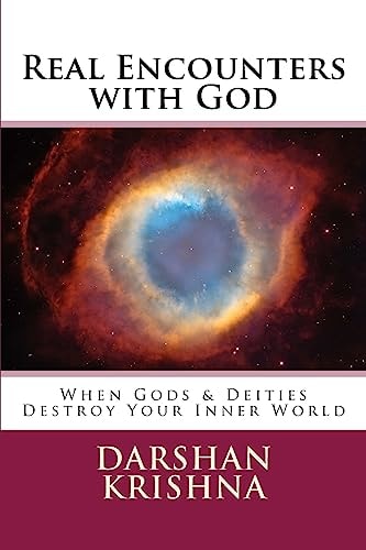 Real Encounters with God When Gods and Deities Destroy Your Inner World