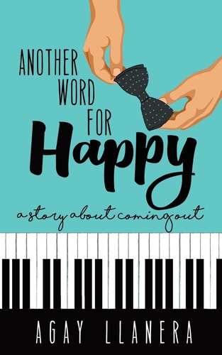 Another Word for Happy A Story about Coming Out