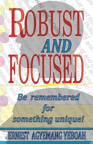 Robust and Focused Be Remembered for Something Unique