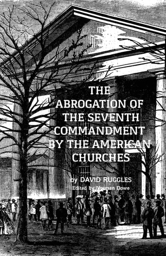 The Abrogation of the Seventh Commandment by the American Churches The Acceptance of Adultery by the Pre-Civil War Church