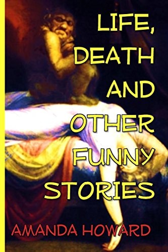Life, Death and Other Funny Stories