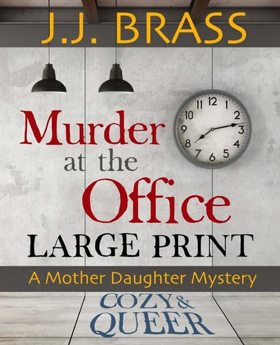 Murder at the Office Large Print: A Mother Daughter Mystery