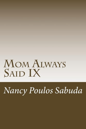 Mom Always Said IX