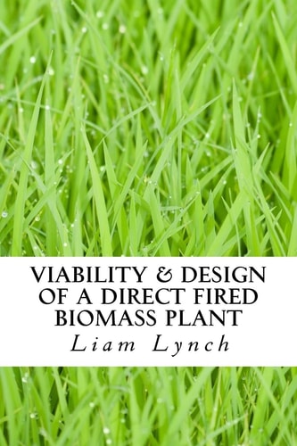 Viability and Design of a Direct Fired Biomass Plant In North Cork