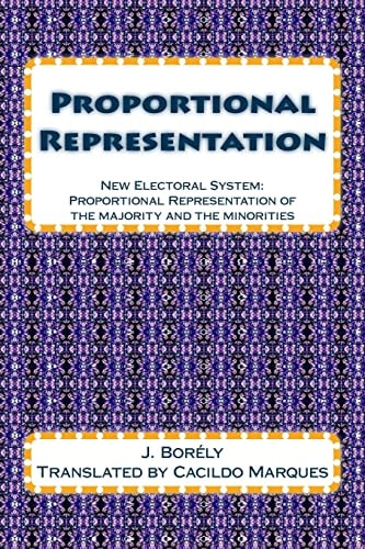Proportional Representation New Electoral System: Proportional Representation of the Majority and the Minorities