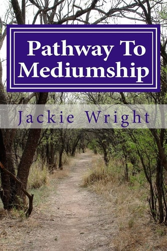 Pathway To Mediumship A Journey Into Mediumship with Exercises