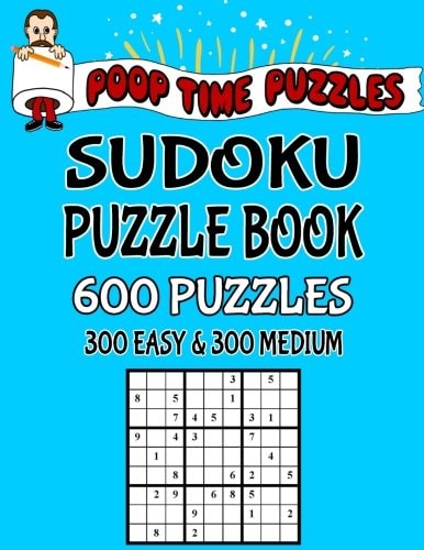 Poop Time Puzzles Sudoku Puzzle Book, 600 Puzzles 300 Easy and 300 Medium With Solutions