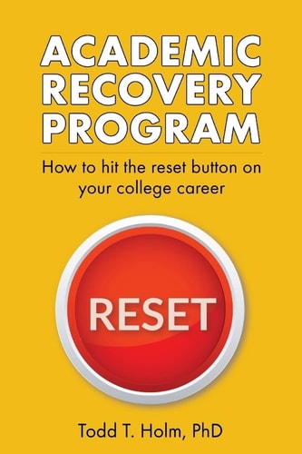 Academic Recovery Program How to Hit the Reset Button on College Career