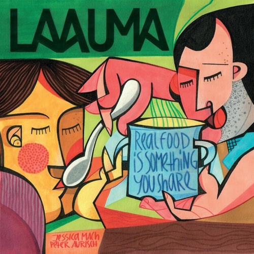 Laauma - Real Food Is Something You Share English Version