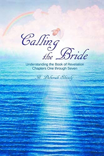 Calling the Bride Understanding the Book of Revelation Chapters One Through Seven