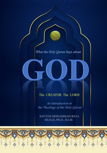 What the Holy Quran Says about GOD An Introduction to the Theology of the Holy Quran