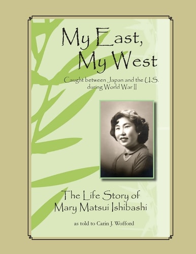 My East, My West Caught Between Japan and the U.S. During World War II