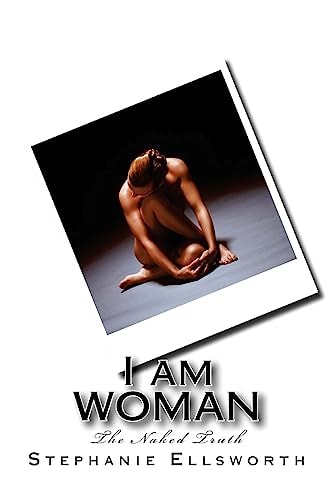 I Am WOMAN The Naked Truth