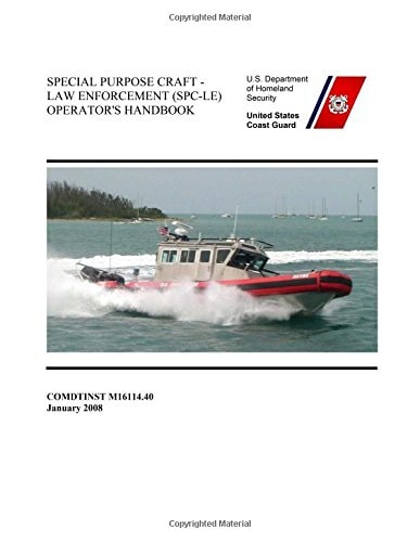 SPECIAL PURPOSE CRAFT-LAW ENFORCEMENT (SPC-Le) OPERATOR's Handbook COMDTINST M16114. 40