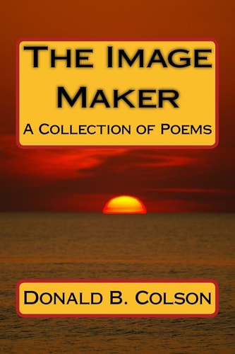 The Image Maker A Collection of Poems