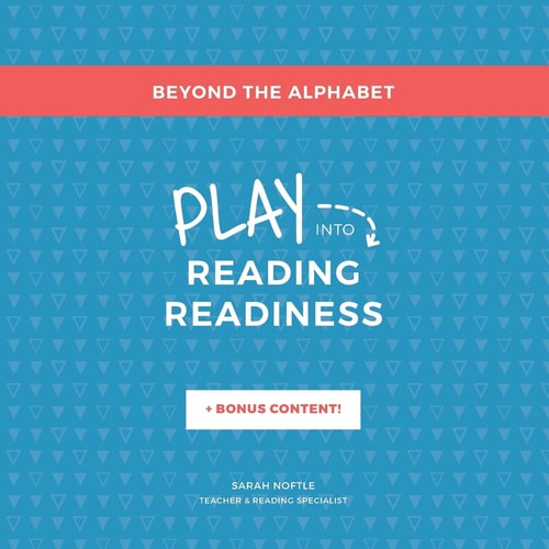 Beyond the Alphabet Play Into Reading Readiness